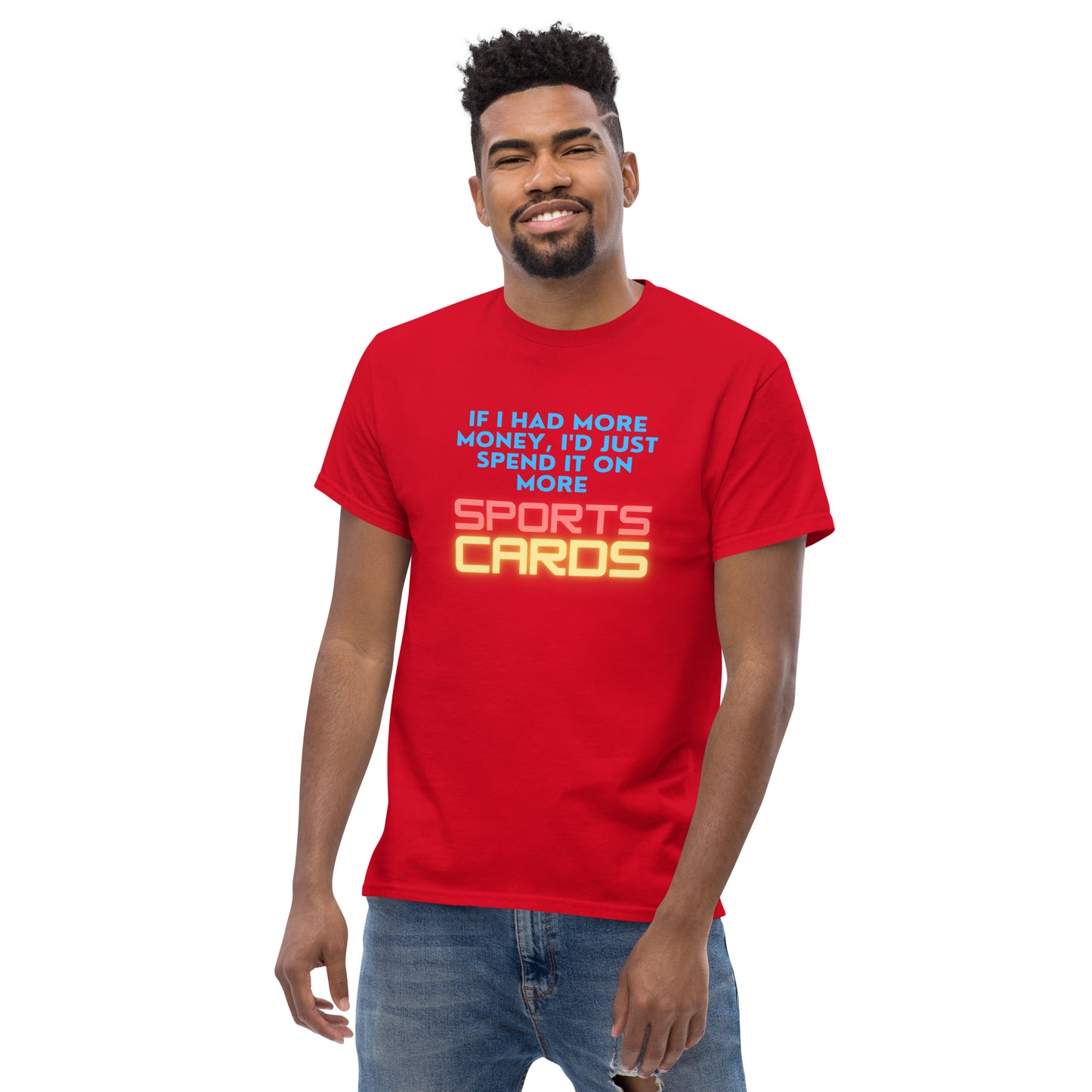 If I Had More Money I'd Just Spend It On More Sports Cards shirt