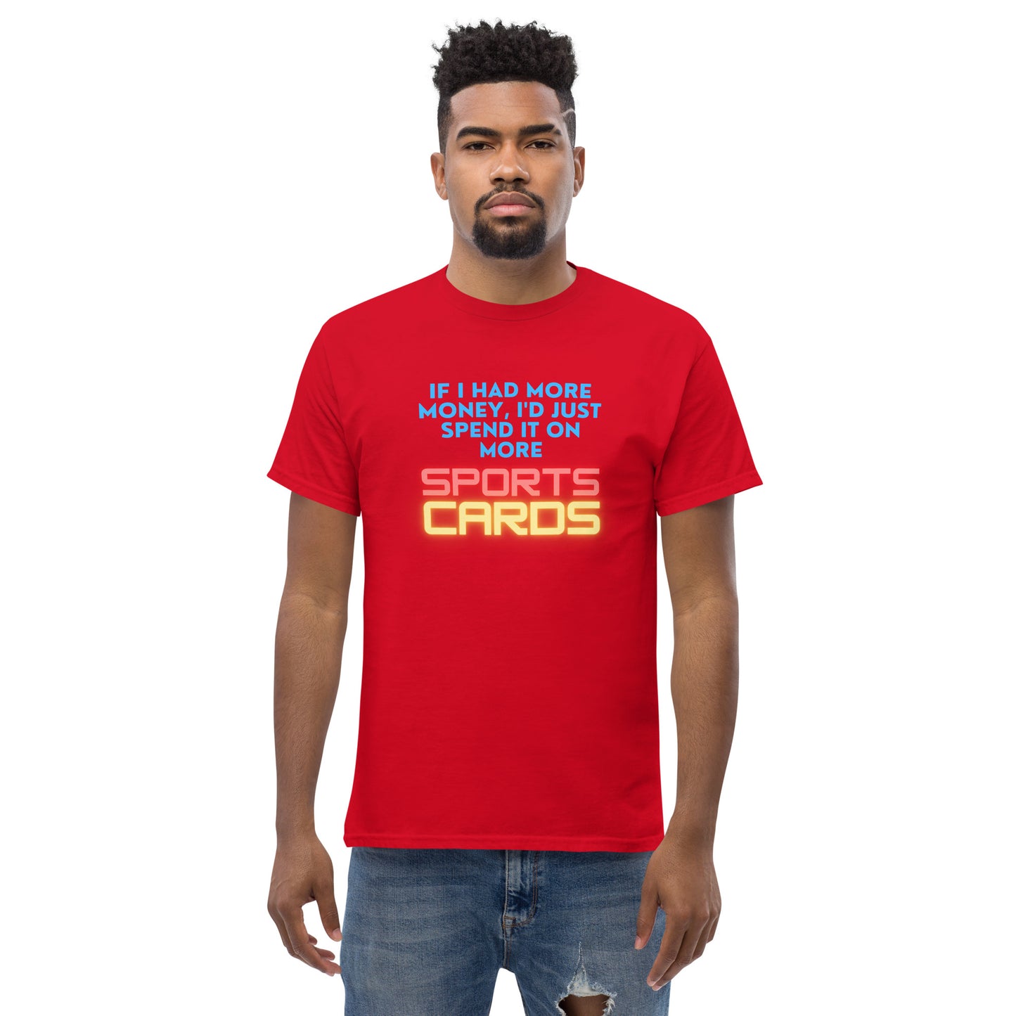 If I Had More Money I'd Just Spend It On More Sports Cards shirt