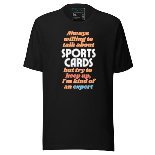 Always Willing To Talk Sports Cards t-shirt