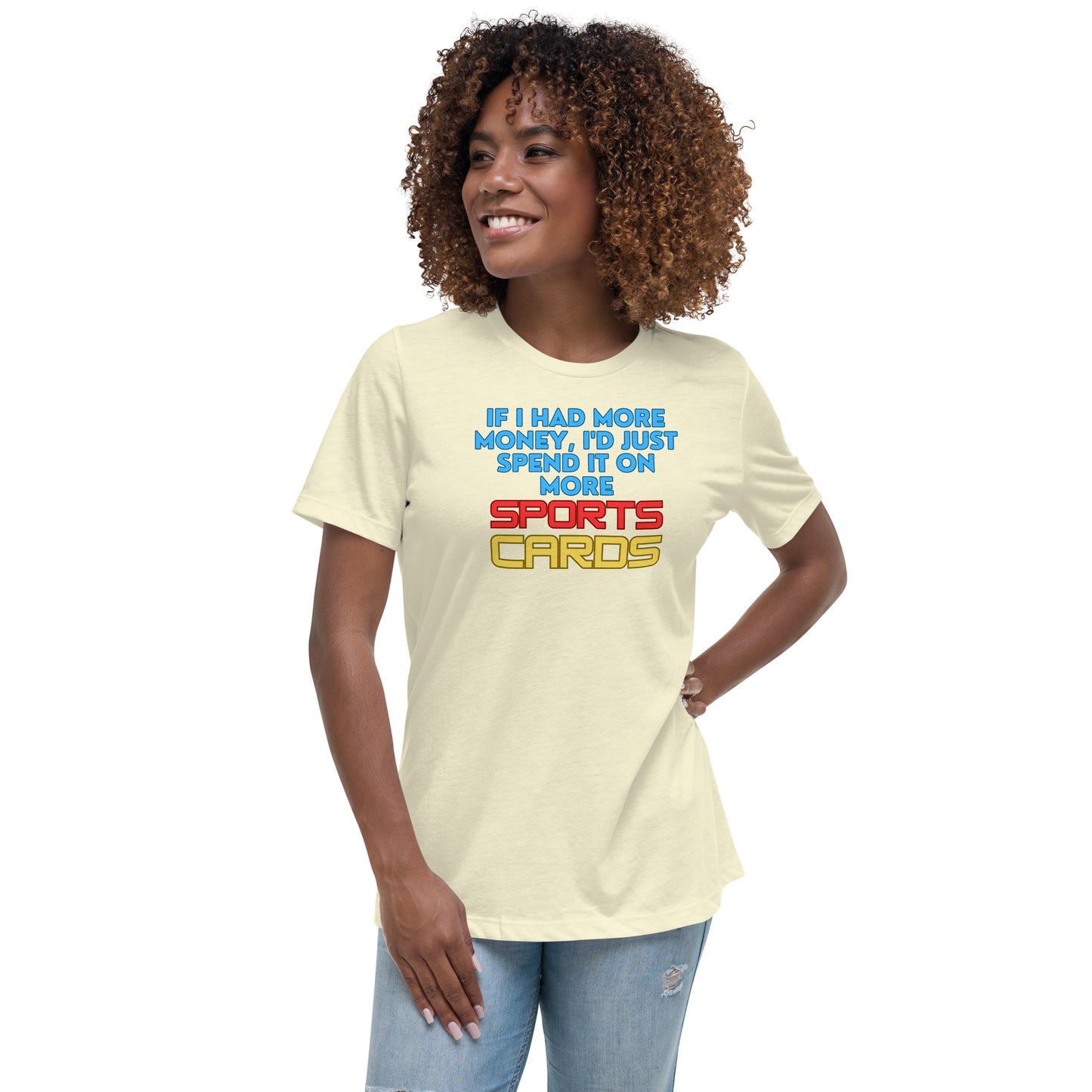 If I Had More Money, I'd Spend It On More Sports Card women's t-shirt